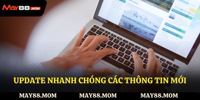 Update nhanh chóng các thông tin mới