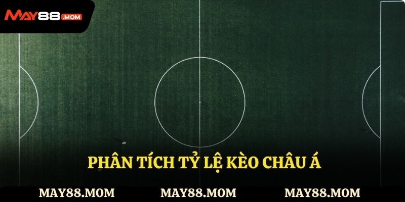 Phân tích tỷ lệ kèo châu Á