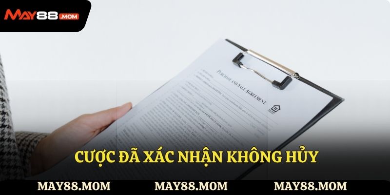 Cược đã xác nhận không hủy