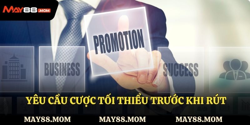  Yêu cầu cược tối thiểu trước khi rút