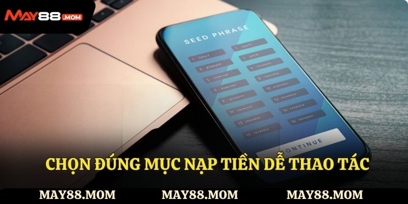  Chọn đúng mục nạp tiền dễ thao tác