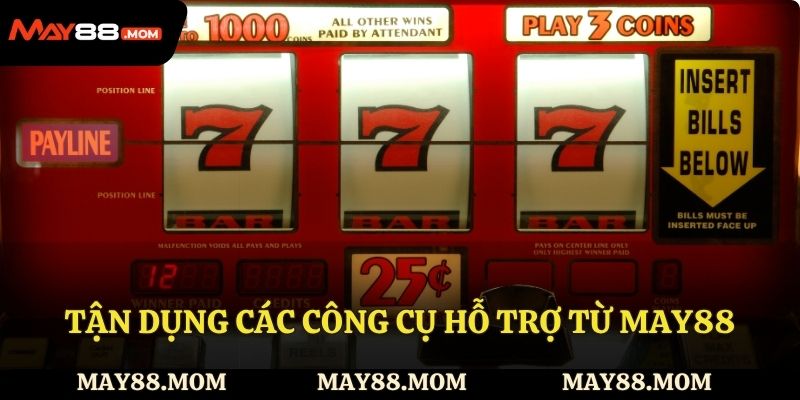 Tận dụng các công cụ hỗ trợ từ May88