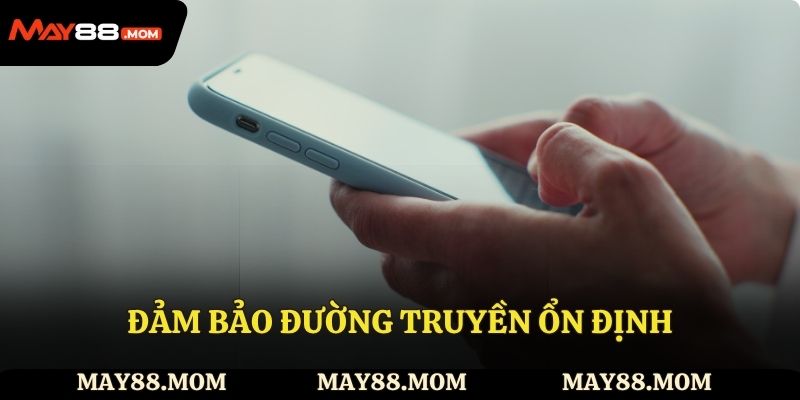  Đảm bảo đường truyền ổn định