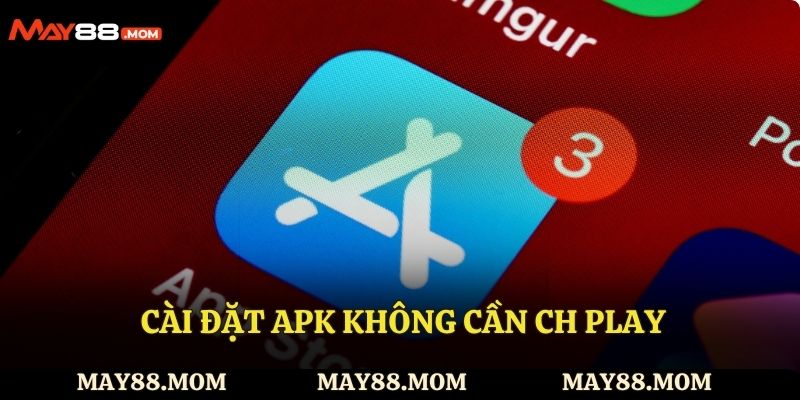 Cài đặt APK không cần CH Play
