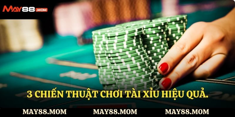 3 Chiến thuật chơi tài xỉu hiệu quả.