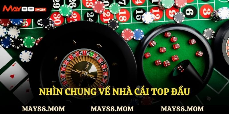 Nhìn chung về nhà cái top đầu