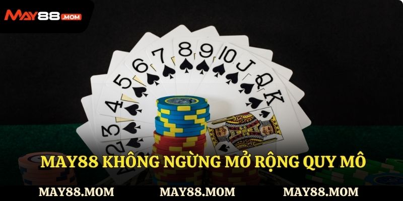  May88 không ngừng mở rộng